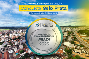Câmara de Unaí Conquista Selo Prata de Transparência e se Destaca Entre as Melhores do Estado