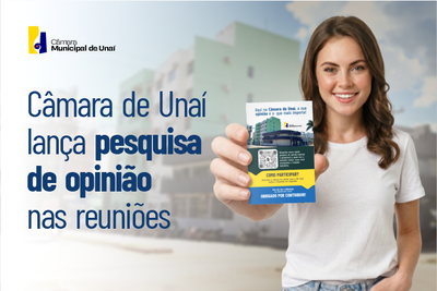 Câmara de Unaí Lança Pesquisa de Opinião nas Reuniões