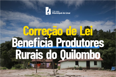 Correção de Lei Beneficia Produtores Rurais do Quilombo