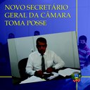 NOVO SECRETÁRIO GERAL DA CÂMARA TOMA POSSE