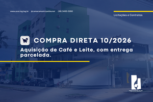 COMPRA DIRETA 10/2026 - AQUISIÇÃO DE CAFÉ E LEITE, COM ENTREGA PARCELADA
