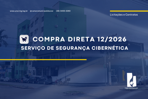 COMPRA DIRETA 12/2026 - SERVIÇO DE SEGURANÇA CIBERNÉTICA
