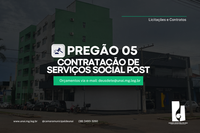PREGÃO ELETRÔNICO 05 - CONTRATAÇÃO DE SERVIÇOS SOCIAL POST