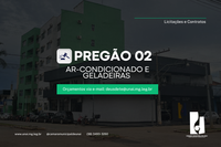 02/2026 - PREGÃO ELETRÔNICO 02 - AQUISIÇÃO DE AP. DE AR CONDICIONADO E GELADEIRAS