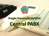 Publicado Pregão Presencial 03/2016 - Central PABX